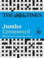 The Times 2 Jumbo Crossword Book 19: 60 Large General-Knowledge Crossword Puzzles