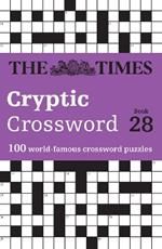 The Times Cryptic Crossword Book 28: 100 World-Famous Crossword Puzzles