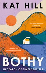 Bothy: In Search of Simple Shelter