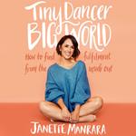 Tiny Dancer, Big World: How to Find Fulfilment from the Inside Out