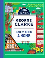 How to Build a Home (Little Experts)