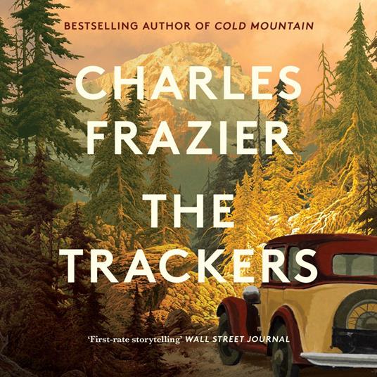 The Trackers: The stunning new novel from the author of the million-copy bestselling Cold Mountain