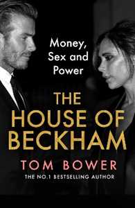 Libro in inglese The House of Beckham: Money, Sex and Power Tom Bower