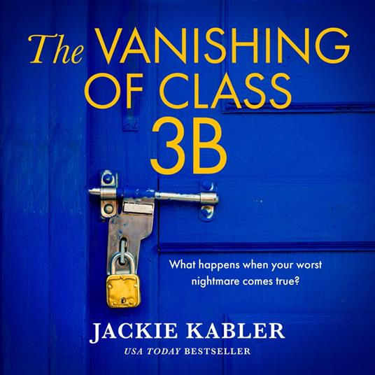 The Vanishing of Class 3B: From the No. 1 bestselling author comes a breath-taking new thriller to keep you on the edge of your seat