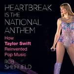 Heartbreak is the National Anthem: How Taylor Swift Reinvented Pop Music. The new biography for 2024 telling the true story of Taylor Swift from the inside by a leading music journalist