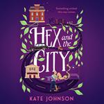Hex and the City: Curl up with the perfect laugh out loud, spicy, witch romance for 2024!