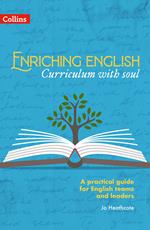 Enriching English – Enriching English: Curriculum with soul