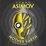 Mother Earth: And Other Stories (The Complete Stories)