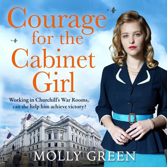 Courage for the Cabinet Girl: The BRAND NEW uplifting historical fiction novel from bestselling saga author Molly Green, perfect for fans of Kate Quinn, Nancy Revell and Anna Stuart