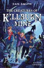 The Crooked Oak Mysteries (5) – The Creatures of Killburn Mine
