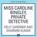 Miss Caroline Bingley, Private Detective