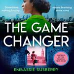 The Game Changer: A gripping new historical fiction novel for 2024, inspired by real-life events and perfect for fans of Kate Quinn, Pam Jenoff and Ola Awonubi