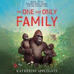 The One and Only Family: New for 2024, the final book in the series of children’s animal stories from the author of The One and Only Ivan – now a Disney+ movie (The One and Only Ivan)