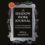 The Shadow Work Journal: The bestselling TikTok global self-help sensation to guide and empower you to improve your mental health and wellbeing