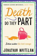 Death Do They Part (The Parker Sisters Mysteries, Book 3)