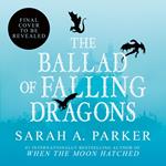 The Ballad of Falling Dragons: The new romantasy sequel from the No. 1 SUNDAY TIMES bestselling author of WHEN THE MOON HATCHED (The Moonfall Series, Book 2)