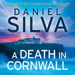 A Death in Cornwall: A gripping spy thriller from the New York Times bestselling master of intrigue, perfect reading for summer 2024 (Gabriel Allon, Book 24)