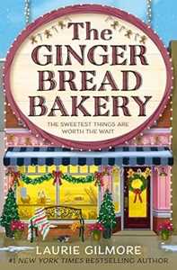 Libro in inglese The Gingerbread Bakery Laurie Gilmore