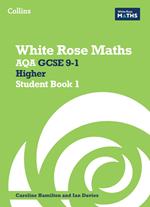 White Rose Maths – AQA GCSE 9-1 Higher Student Book 1