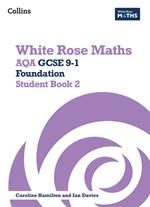 White Rose Maths – AQA GCSE 9-1 Foundation Student Book 2