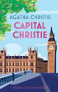 Libro in inglese Capital Christie: Twelve London Mysteries Agatha Christie