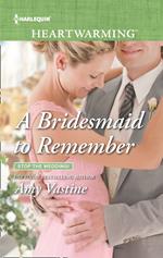 A Bridesmaid To Remember (Stop the Wedding!, Book 1) (Mills & Boon Heartwarming)