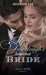 Mr Fairclough's Inherited Bride (Mills & Boon Historical) (Secrets of a Victorian Household, Book 3)