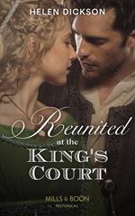 Reunited At The King's Court (Mills & Boon Historical)