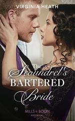 The Scoundrel's Bartered Bride (Mills & Boon Historical)