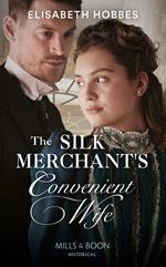The Silk Merchant's Convenient Wife (Mills & Boon Historical)