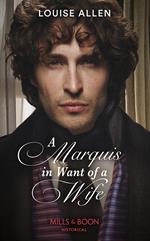 A Marquis In Want Of A Wife (Liberated Ladies, Book 3) (Mills & Boon Historical)