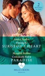 Winning The Surgeon's Heart / Conveniently Wed In Paradise: Winning the Surgeon's Heart / Conveniently Wed in Paradise (Mills & Boon Medical)