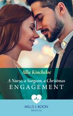 A Nurse, A Surgeon, A Christmas Engagement (Mills & Boon Medical)