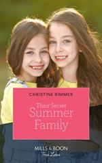 Their Secret Summer Family (The Bravos of Valentine Bay, Book 8) (Mills & Boon True Love)