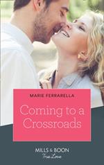 Coming To A Crossroads (Matchmaking Mamas, Book 28) (Mills & Boon True Love)