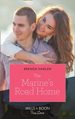 The Marine's Road Home (Match Made in Haven, Book 8) (Mills & Boon True Love)