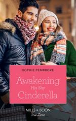Awakening His Shy Cinderella (Cinderellas in the Spotlight, Book 1) (Mills & Boon True Love)