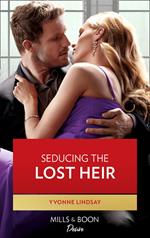 Seducing The Lost Heir (Clashing Birthrights, Book 1) (Mills & Boon Desire)