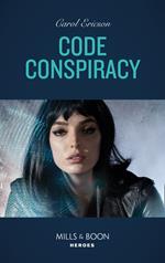 Code Conspiracy (Mills & Boon Heroes) (Red, White and Built: Delta Force Deliverance, Book 3)