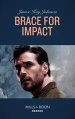 Brace For Impact (Mills & Boon Heroes)