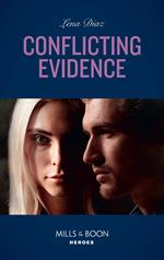 Conflicting Evidence (The Mighty McKenzies, Book 3) (Mills & Boon Heroes)