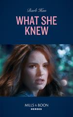 What She Knew (Rushing Creek Crime Spree, Book 5) (Mills & Boon Heroes)