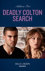 Deadly Colton Search (The Coltons of Mustang Valley, Book 10) (Mills & Boon Heroes)