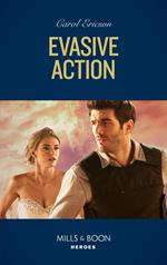 Evasive Action (Holding the Line, Book 1) (Mills & Boon Heroes)