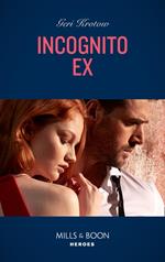 Incognito Ex (Silver Valley P.D., Book 8) (Mills & Boon Heroes)