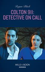 Colton 911: Detective On Call (Colton 911: Grand Rapids, Book 3) (Mills & Boon Heroes)