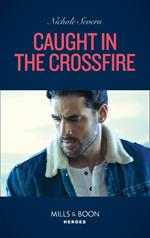 Caught In The Crossfire (Blackhawk Security, Book 5) (Mills & Boon Heroes)