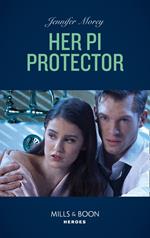 Her P.i. Protector (Cold Case Detectives, Book 10) (Mills & Boon Heroes)