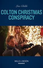 Colton Christmas Conspiracy (The Coltons of Kansas, Book 5) (Mills & Boon Heroes)