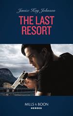 The Last Resort (Colton 911: Grand Rapids, Book 6) (Mills & Boon Heroes)